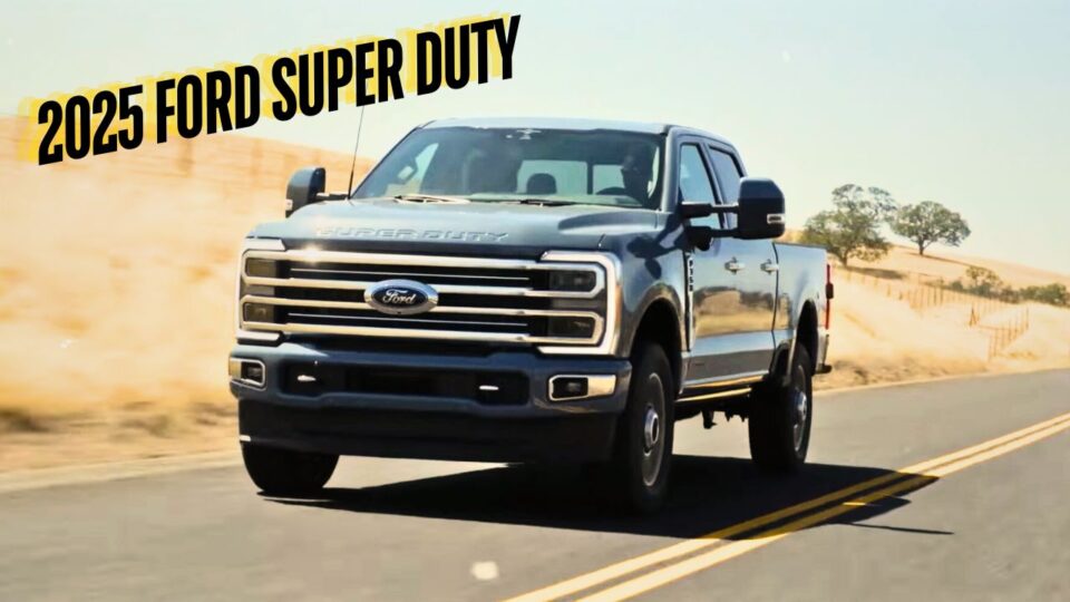 2025 Ford Super Duty: The Pickup Truck That Has It All